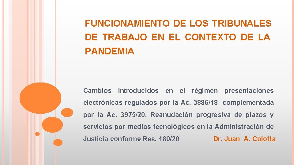 FUNCIONAMIENTO DE LOS TRIBUNALES DE TRABAJO EN EL CONTEXTO DE LA PANDEMIA Cambios introducidos