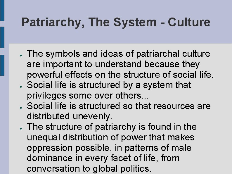Patriarchy, The System - Culture ● ● The symbols and ideas of patriarchal culture