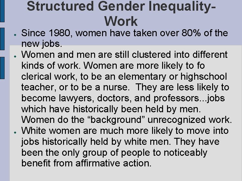 Structured Gender Inequality. Work ● ● ● Since 1980, women have taken over 80%