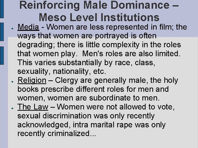 Reinforcing Male Dominance – Meso Level Institutions ● ● ● Media - Women are