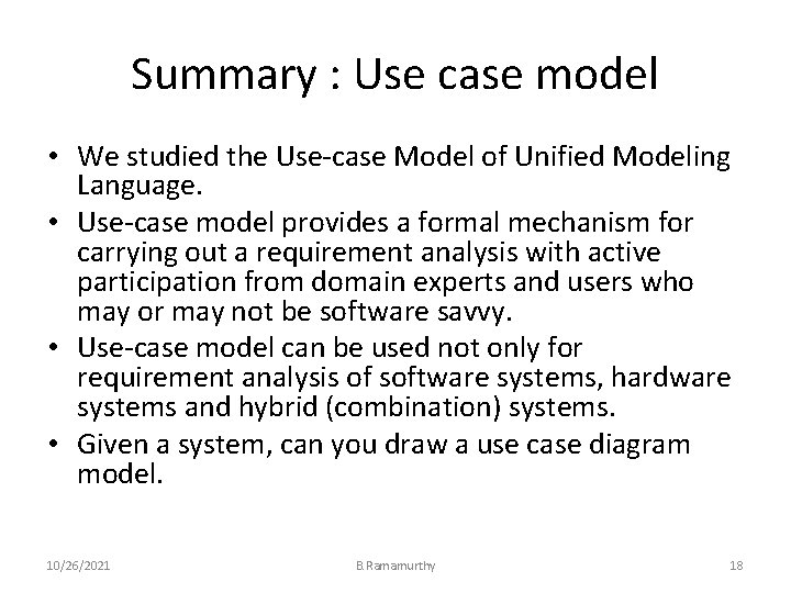 Summary : Use case model • We studied the Use-case Model of Unified Modeling