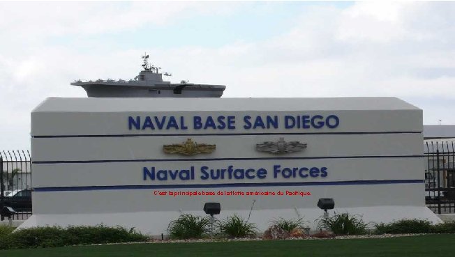C’est la principale base de la flotte américaine du Pacifique. 