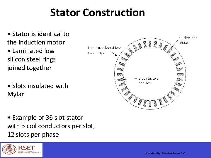 Stator Construction • Stator is identical to the induction motor • Laminated low silicon