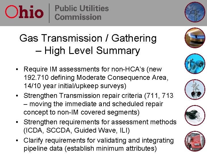 Gas Transmission / Gathering – High Level Summary • Require IM assessments for non-HCA’s