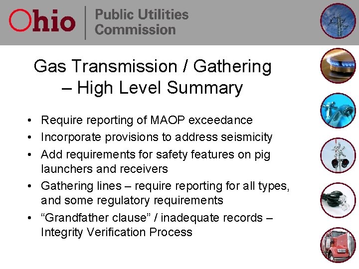 Gas Transmission / Gathering – High Level Summary • Require reporting of MAOP exceedance