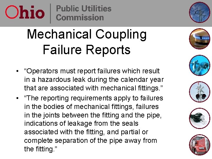 Mechanical Coupling Failure Reports • “Operators must report failures which result in a hazardous