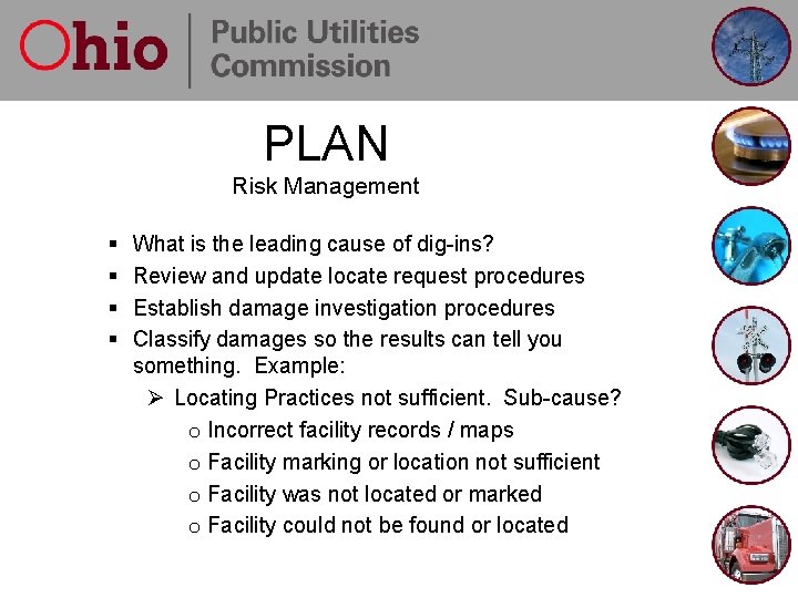 PLAN Risk Management § § What is the leading cause of dig-ins? Review and