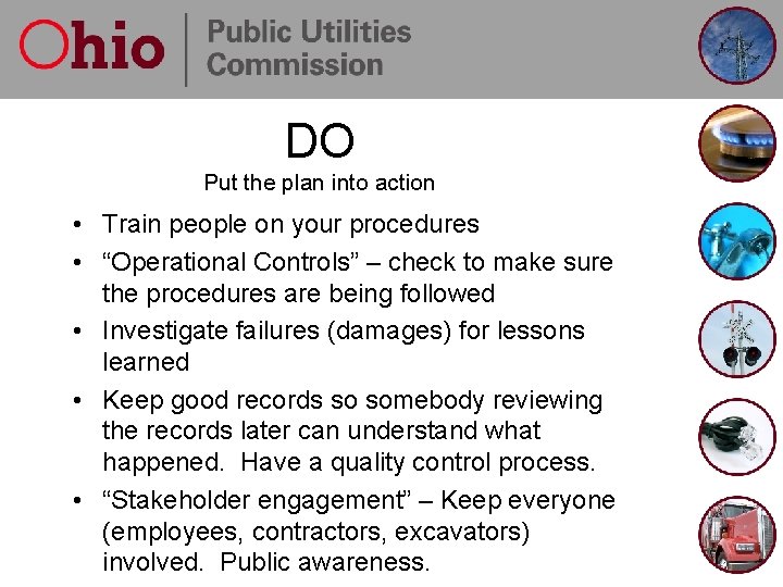 DO Put the plan into action • Train people on your procedures • “Operational