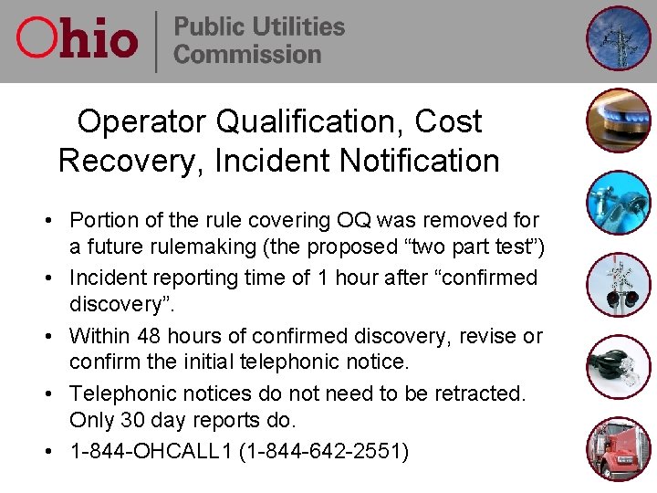 Operator Qualification, Cost Recovery, Incident Notification • Portion of the rule covering OQ was