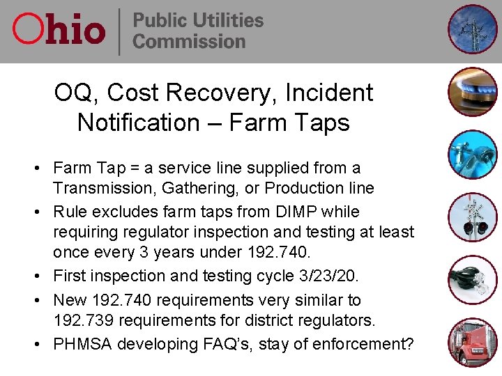 OQ, Cost Recovery, Incident Notification – Farm Taps • Farm Tap = a service