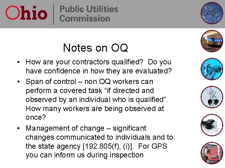 Notes on OQ • How are your contractors qualified? Do you have confidence in