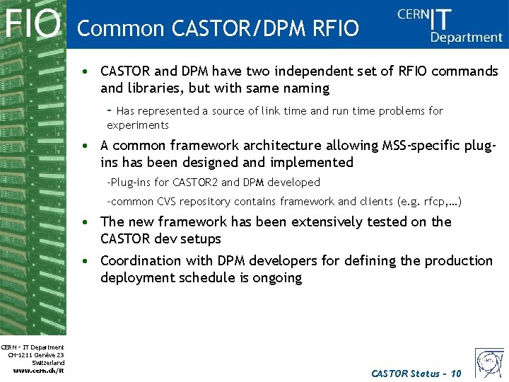 Common CASTOR/DPM RFIO • CASTOR and DPM have two independent set of RFIO commands