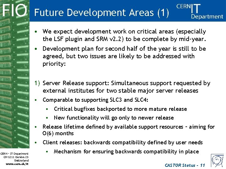 Future Development Areas (1) • We expect development work on critical areas (especially the