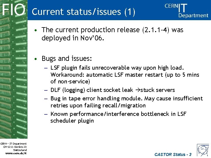 Current status/issues (1) • The current production release (2. 1. 1 -4) was deployed