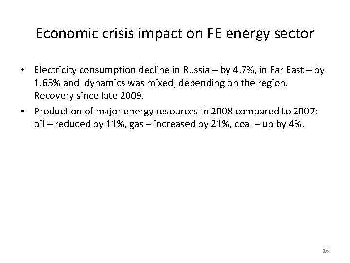 Economic crisis impact on FE energy sector • Electricity consumption decline in Russia –