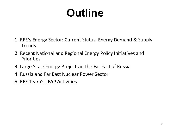 Outline 1. RFE’s Energy Sector: Current Status, Energy Demand & Supply Trends 2. Recent