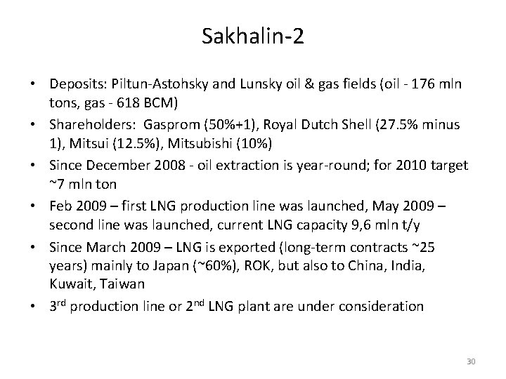 Sakhalin-2 • Deposits: Piltun-Astohsky and Lunsky oil & gas fields (oil - 176 mln