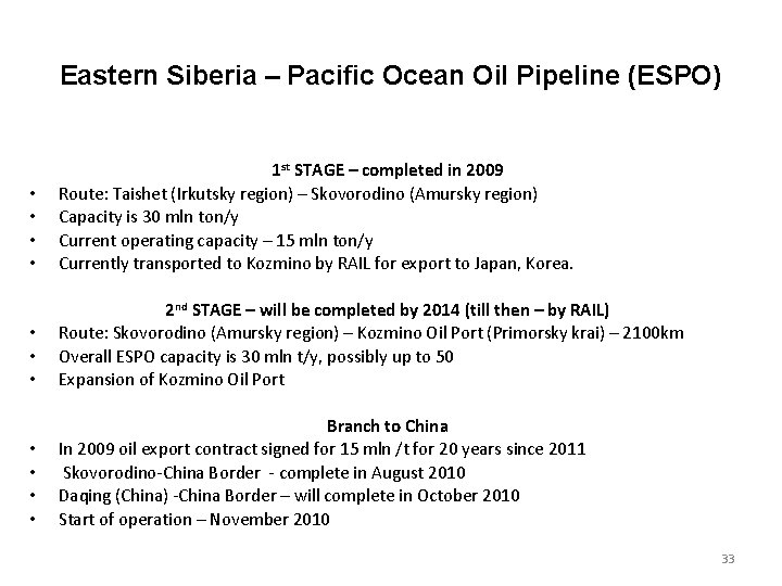 Eastern Siberia – Pacific Ocean Oil Pipeline (ESPO) • • 1 st STAGE –