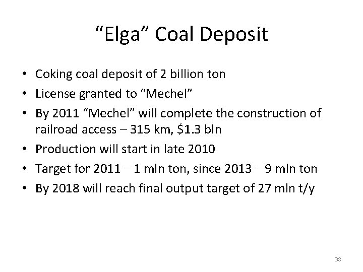 “Elga” Coal Deposit • Coking coal deposit of 2 billion ton • License granted