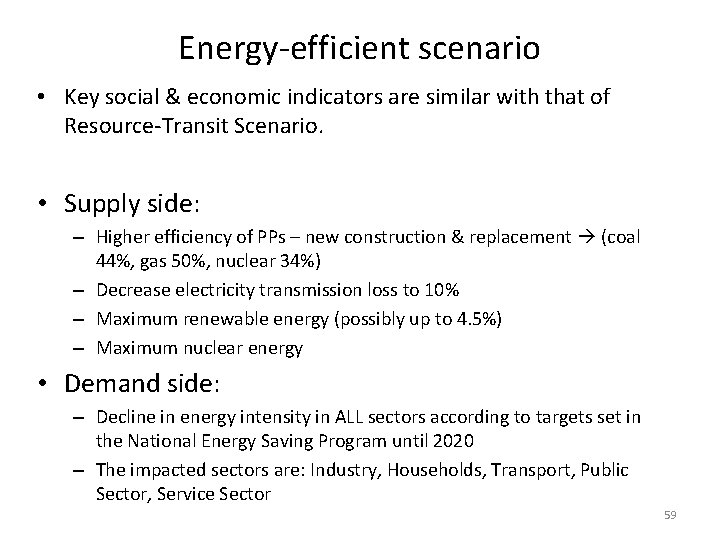 Energy-efficient scenario • Key social & economic indicators are similar with that of Resource-Transit