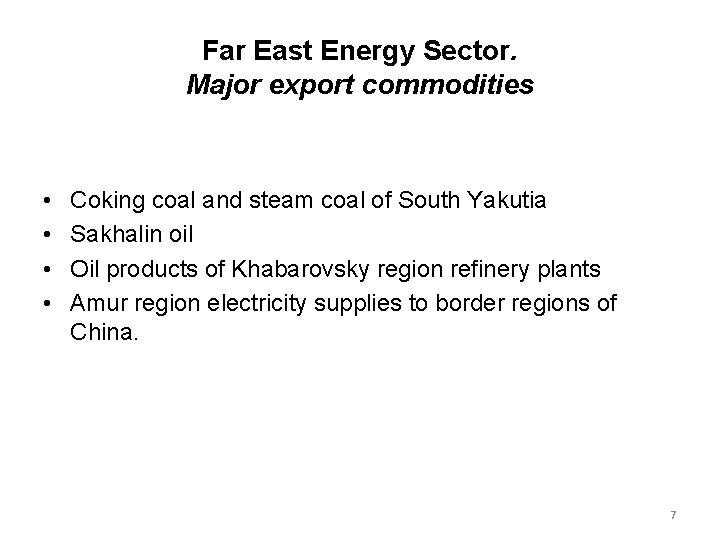 Far East Energy Sector. Major export commodities • • Coking coal and steam coal