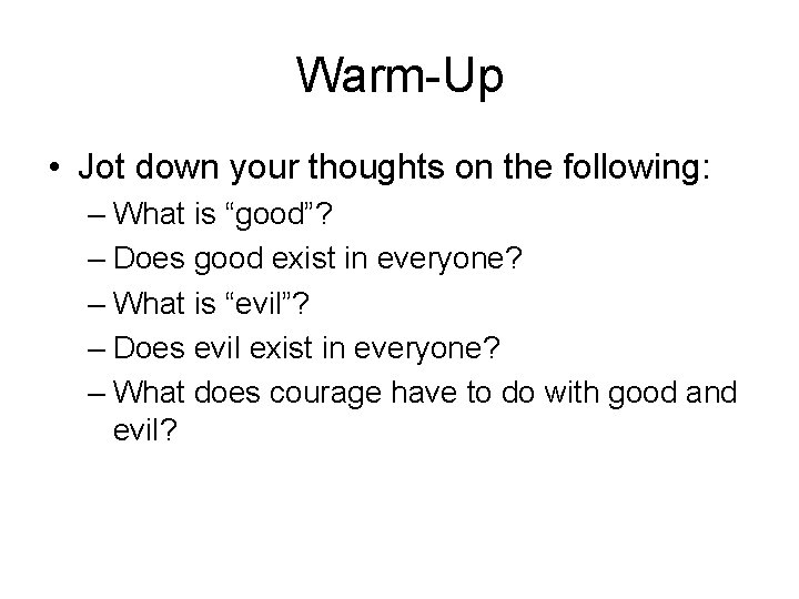 Warm-Up • Jot down your thoughts on the following: – What is “good”? –