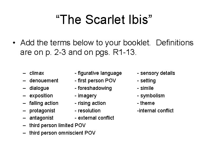 “The Scarlet Ibis” • Add the terms below to your booklet. Definitions are on