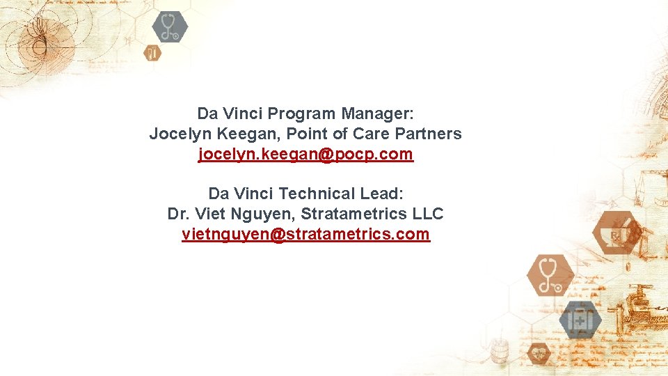 Da Vinci Program Manager: Jocelyn Keegan, Point of Care Partners jocelyn. keegan@pocp. com Da