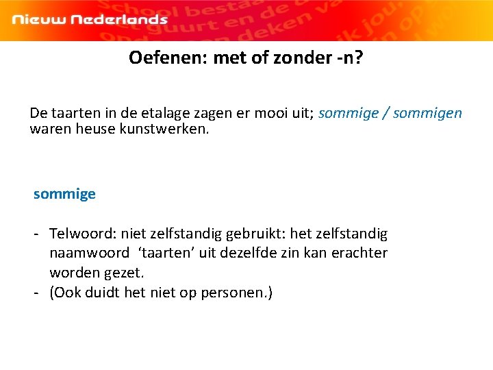 [logo NN] Hoofdstuk 3 | Spelling| Persoonsvorm tegenwoordige tijd| 1 F Oefenen: met of