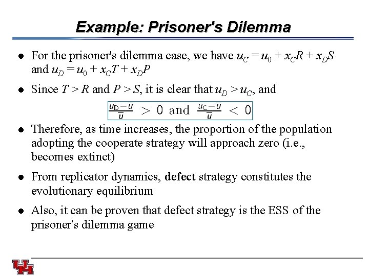 Example: Prisoner's Dilemma l For the prisoner's dilemma case, we have u. C =