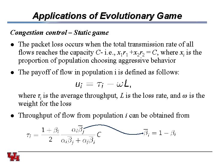Applications of Evolutionary Game Congestion control – Static game l The packet loss occurs