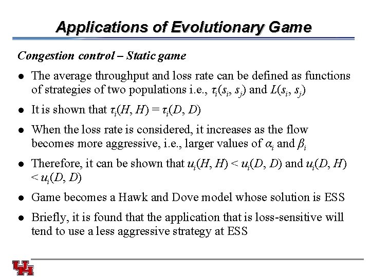 Applications of Evolutionary Game Congestion control – Static game l The average throughput and