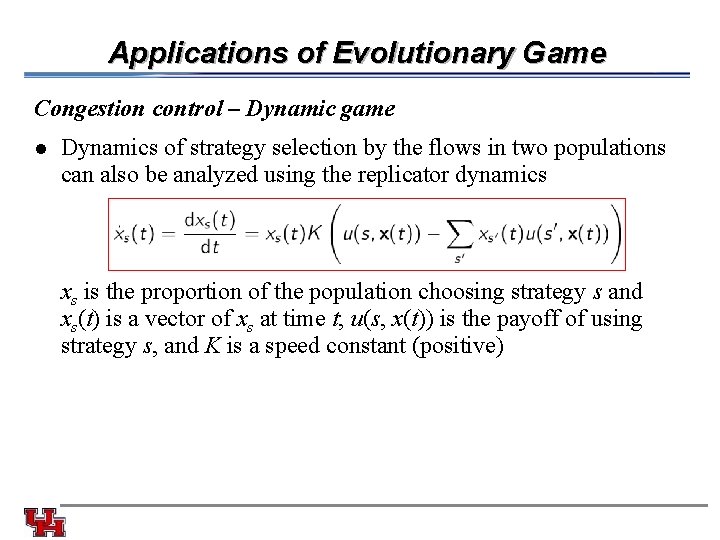 Applications of Evolutionary Game Congestion control – Dynamic game l Dynamics of strategy selection