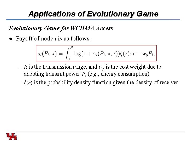 Applications of Evolutionary Game for WCDMA Access l Payoff of node i is as