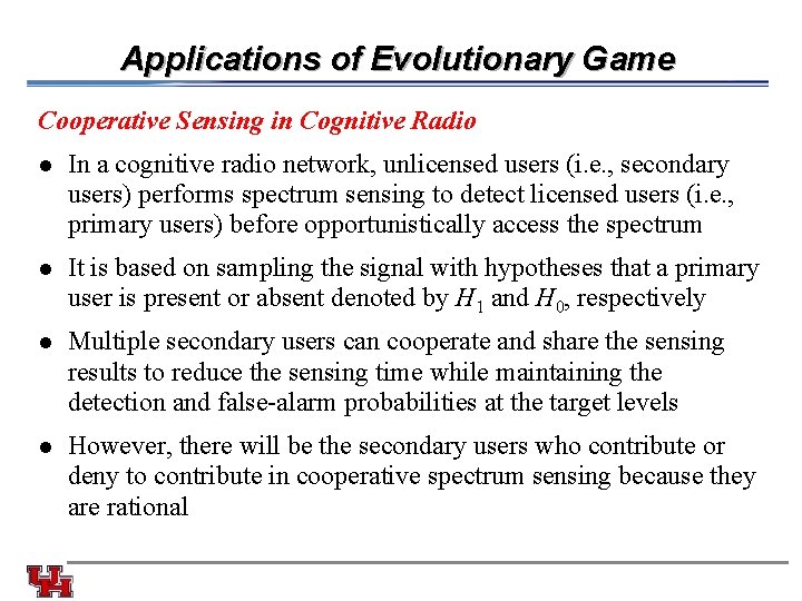 Applications of Evolutionary Game Cooperative Sensing in Cognitive Radio l In a cognitive radio