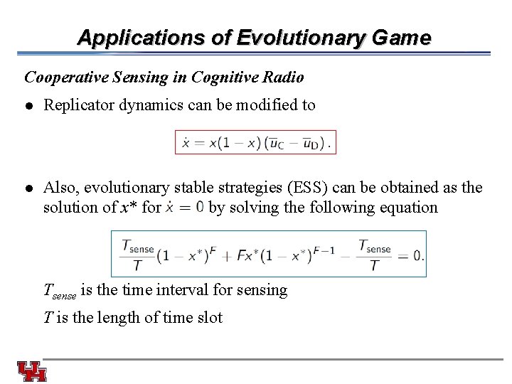 Applications of Evolutionary Game Cooperative Sensing in Cognitive Radio l Replicator dynamics can be