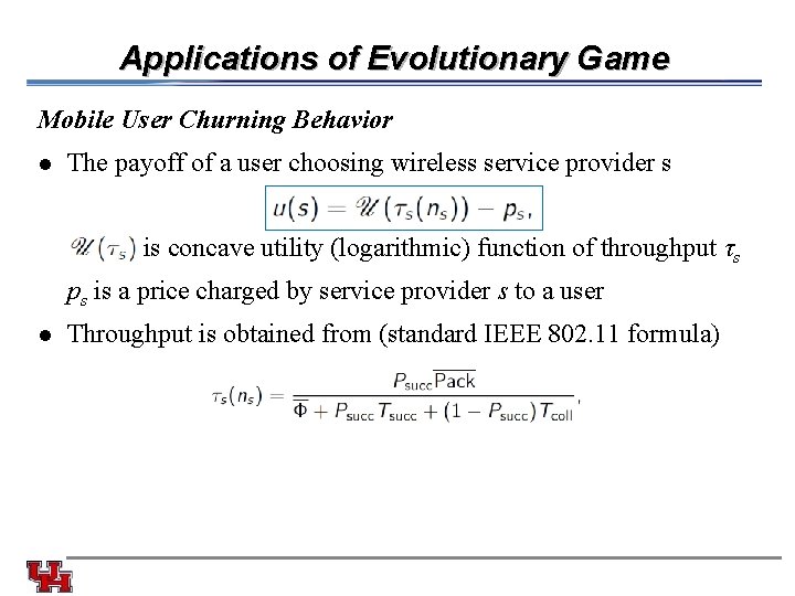 Applications of Evolutionary Game Mobile User Churning Behavior l The payoff of a user