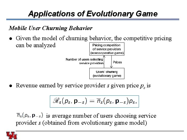 Applications of Evolutionary Game Mobile User Churning Behavior l Given the model of churning