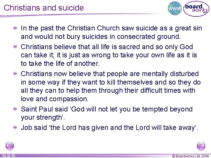 Christians and suicide In the past the Christian Church saw suicide as a great