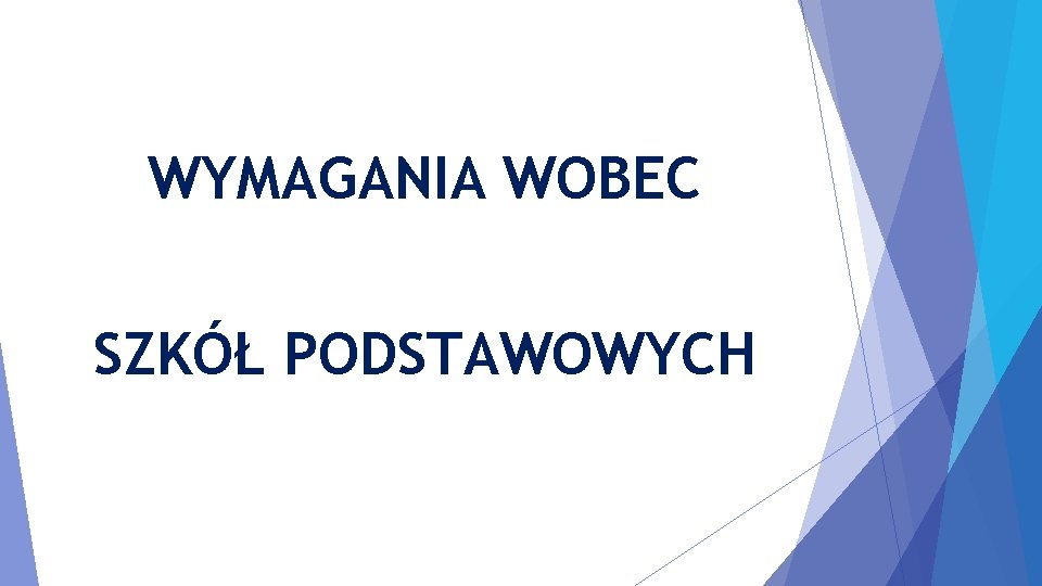 WYMAGANIA WOBEC SZKÓŁ PODSTAWOWYCH 