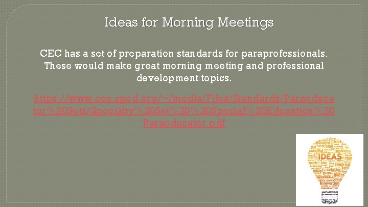 Ideas for Morning Meetings CEC has a set of preparation standards for paraprofessionals. These