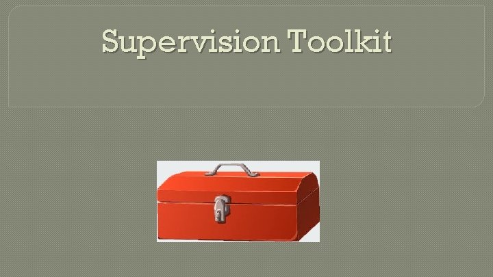 Supervision Toolkit 