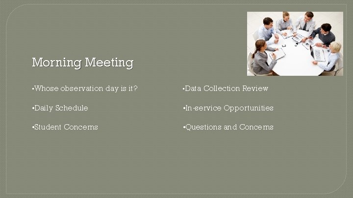 Morning Meeting • Whose observation day is it? • Data Collection Review • Daily