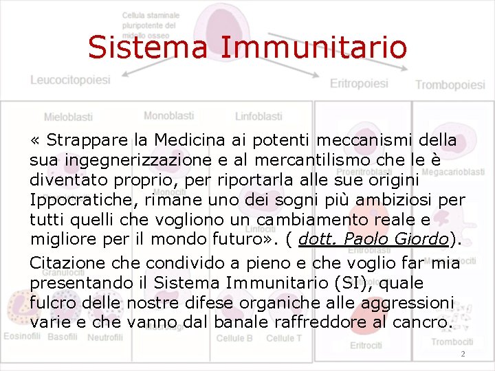 Sistema Immunitario « Strappare la Medicina ai potenti meccanismi della sua ingegnerizzazione e al