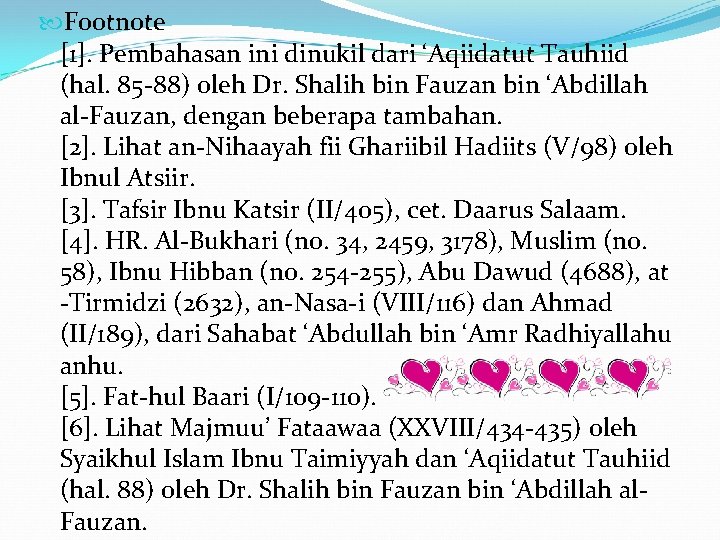  Footnote [1]. Pembahasan ini dinukil dari ‘Aqiidatut Tauhiid (hal. 85 -88) oleh Dr.