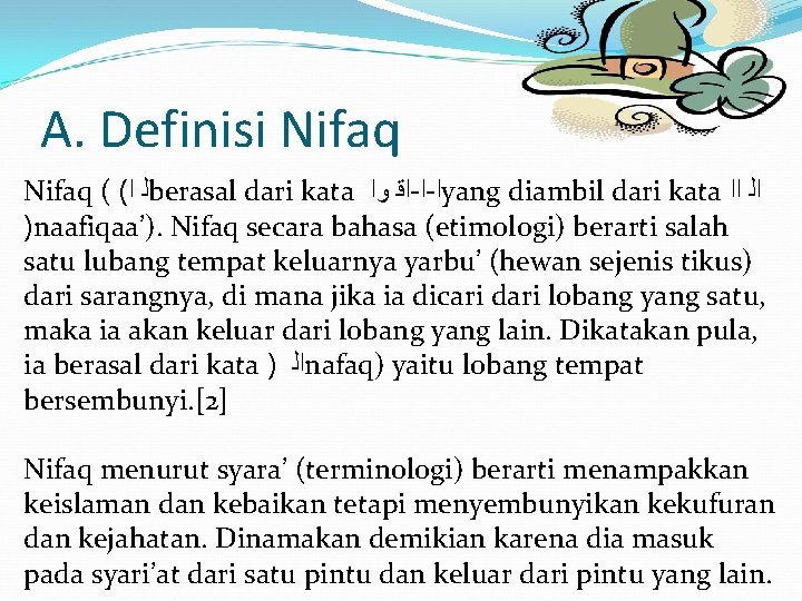 A. Definisi Nifaq ( ( ﻟ ﺍ berasal dari kata ﺍﻗ ﻭﺍ - ﺍ