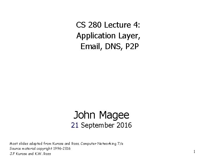 CS 280 Lecture 4: Application Layer, Email, DNS, P 2 P John Magee 21