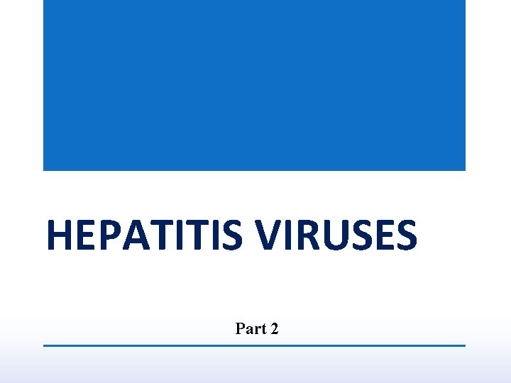 HEPATITIS VIRUSES Part 2 