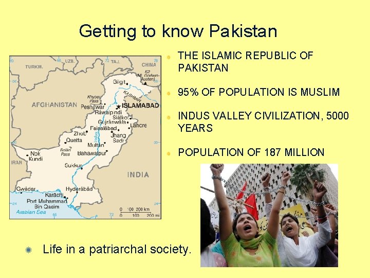 Getting to know Pakistan THE ISLAMIC REPUBLIC OF PAKISTAN 95% OF POPULATION IS MUSLIM