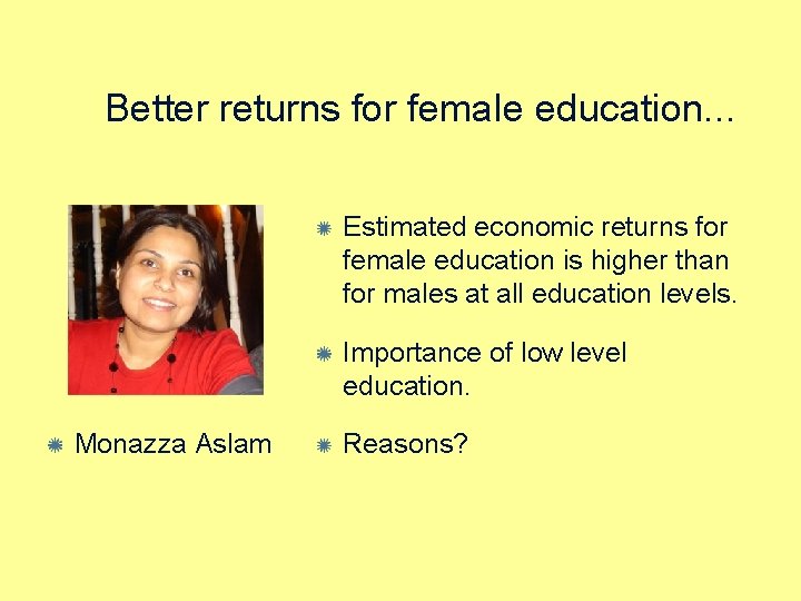 Better returns for female education. . . Estimated economic returns for female education is